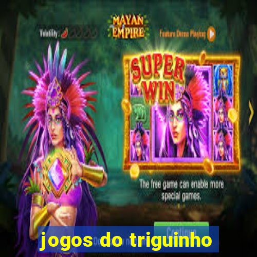 jogos do triguinho